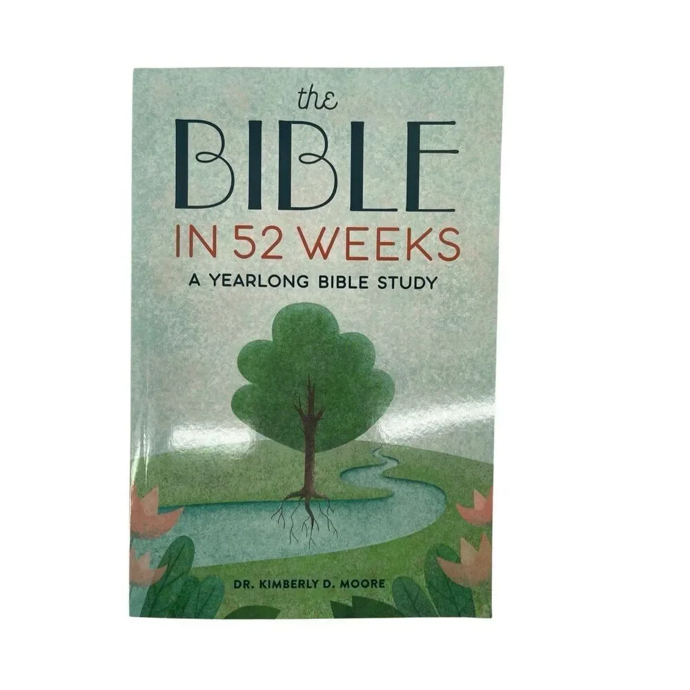 The Bible in 52 Weeks by Dr. Kimberly D. Moore – Yearlong Bible Study NEW